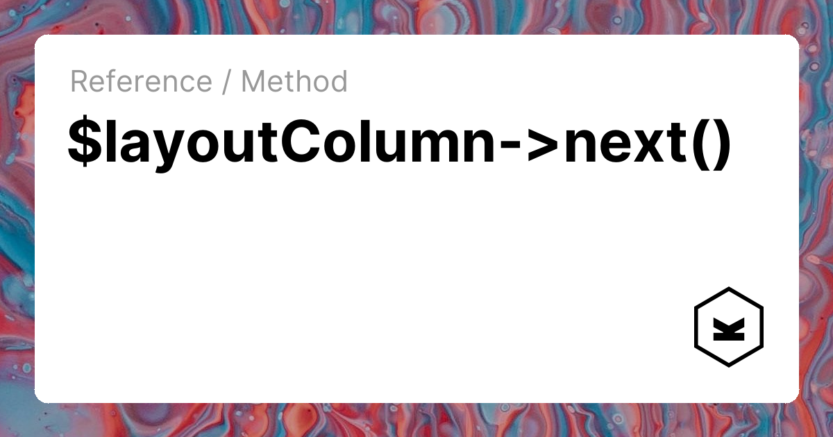 $layoutColumn->next() | Kirby CMS