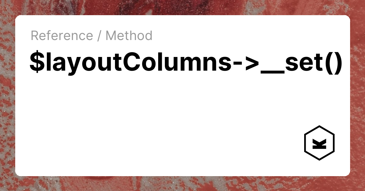 $layoutColumns->__set() | Kirby CMS