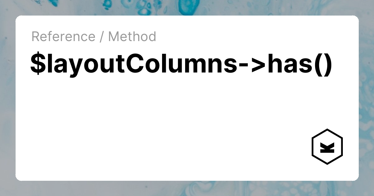 $layoutColumns->has() | Kirby CMS