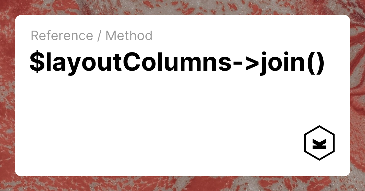 $layoutColumns->join() | Kirby CMS