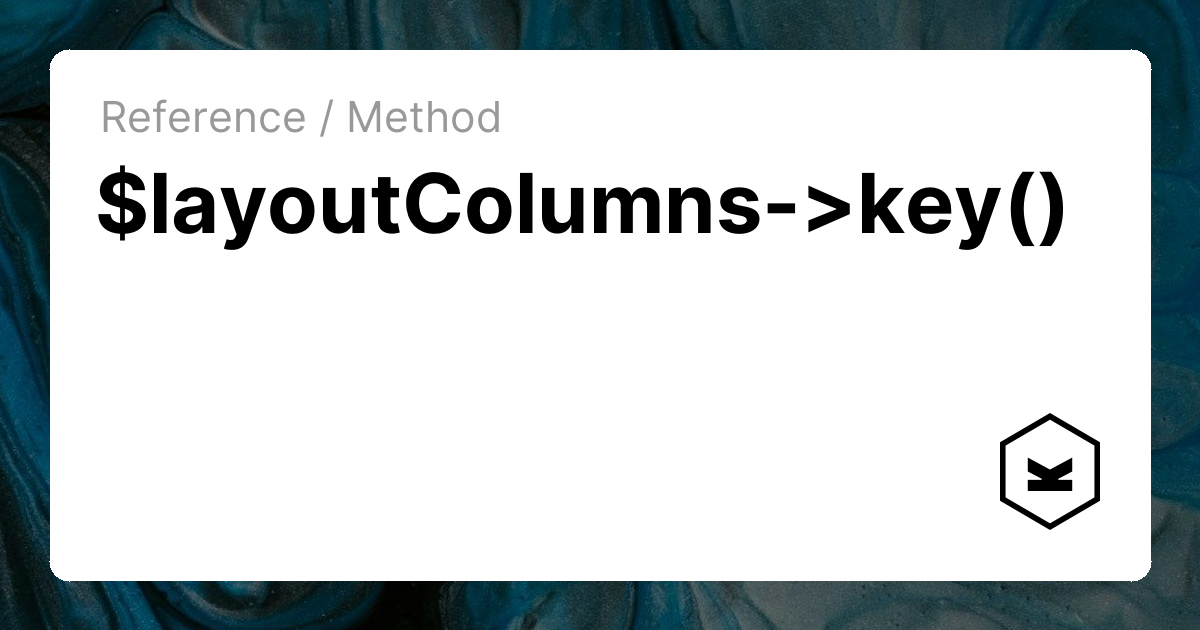 $layoutColumns->key() | Kirby CMS