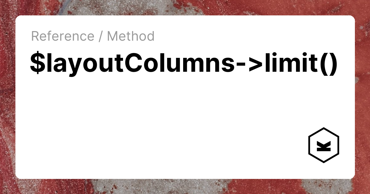$layoutColumns->limit() | Kirby CMS