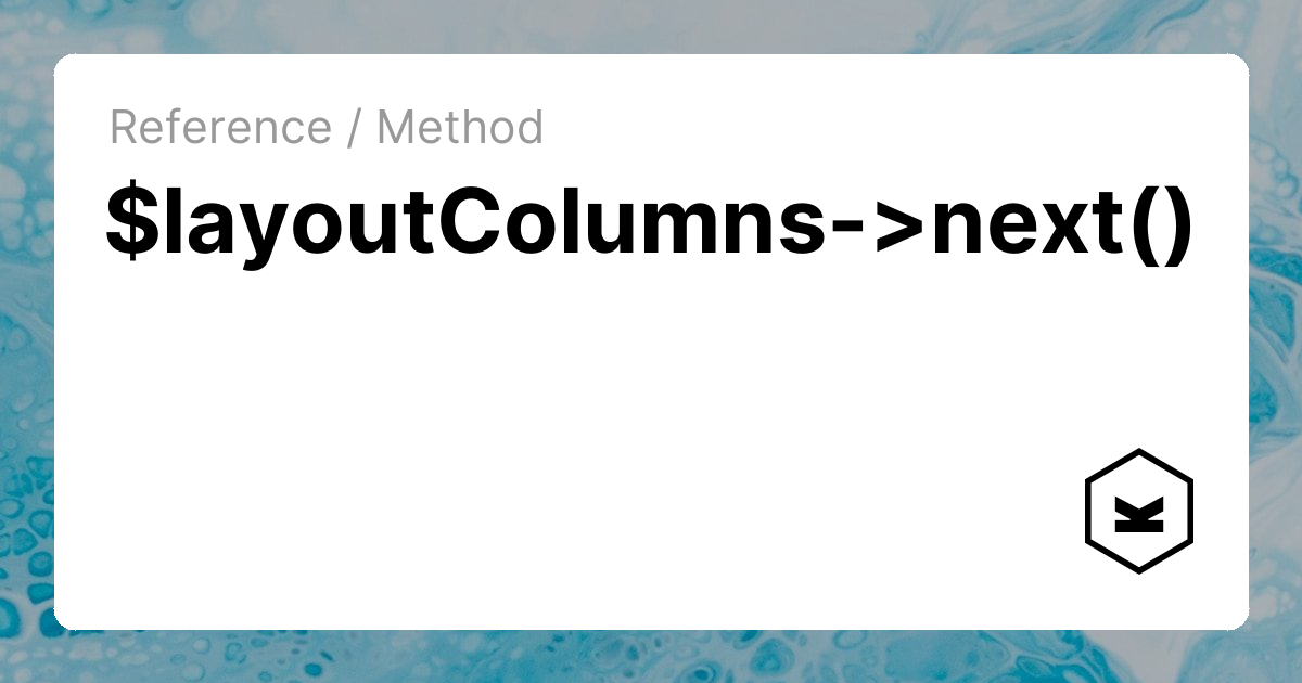 $layoutColumns->next() | Kirby CMS