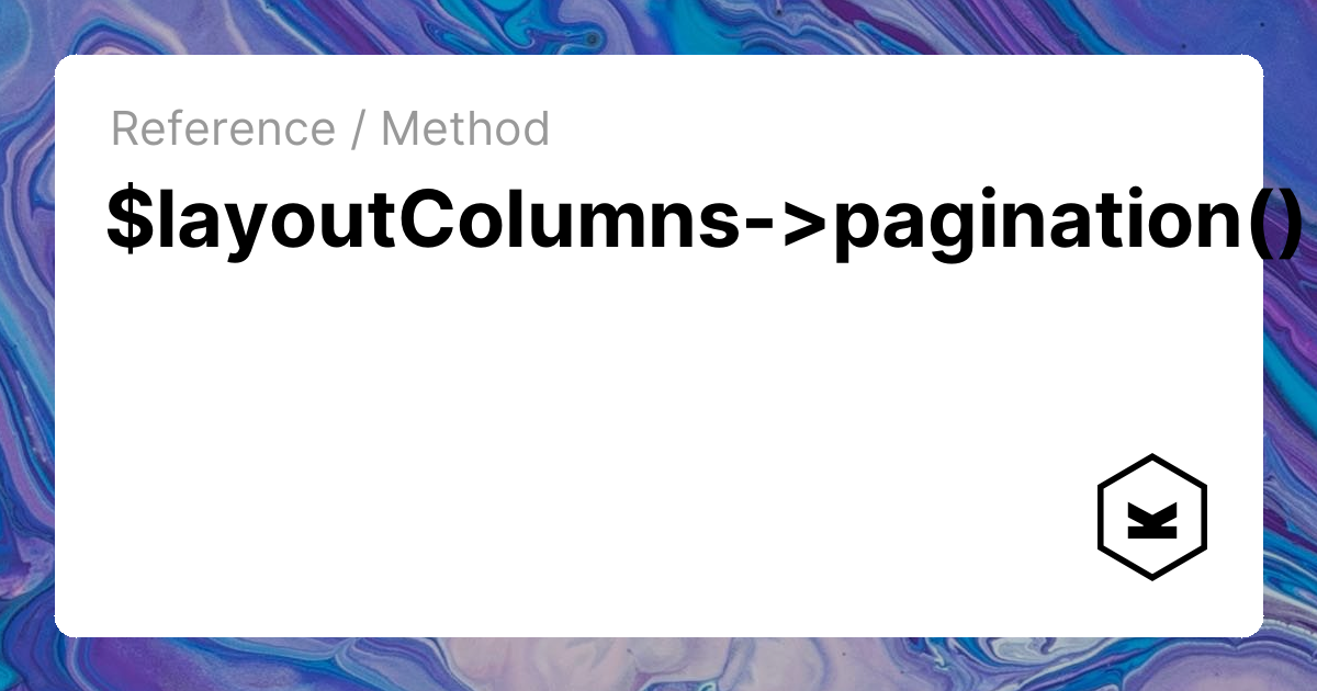 $layoutColumns->pagination() | Kirby CMS