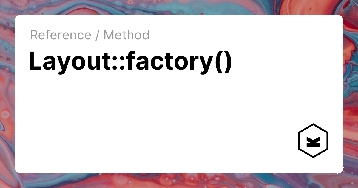Layout::factory() | Kirby CMS