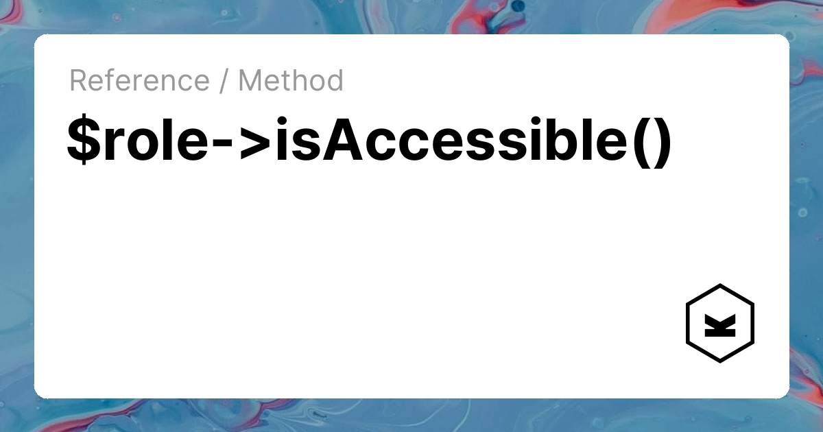 $role->isAccessible() | Kirby CMS