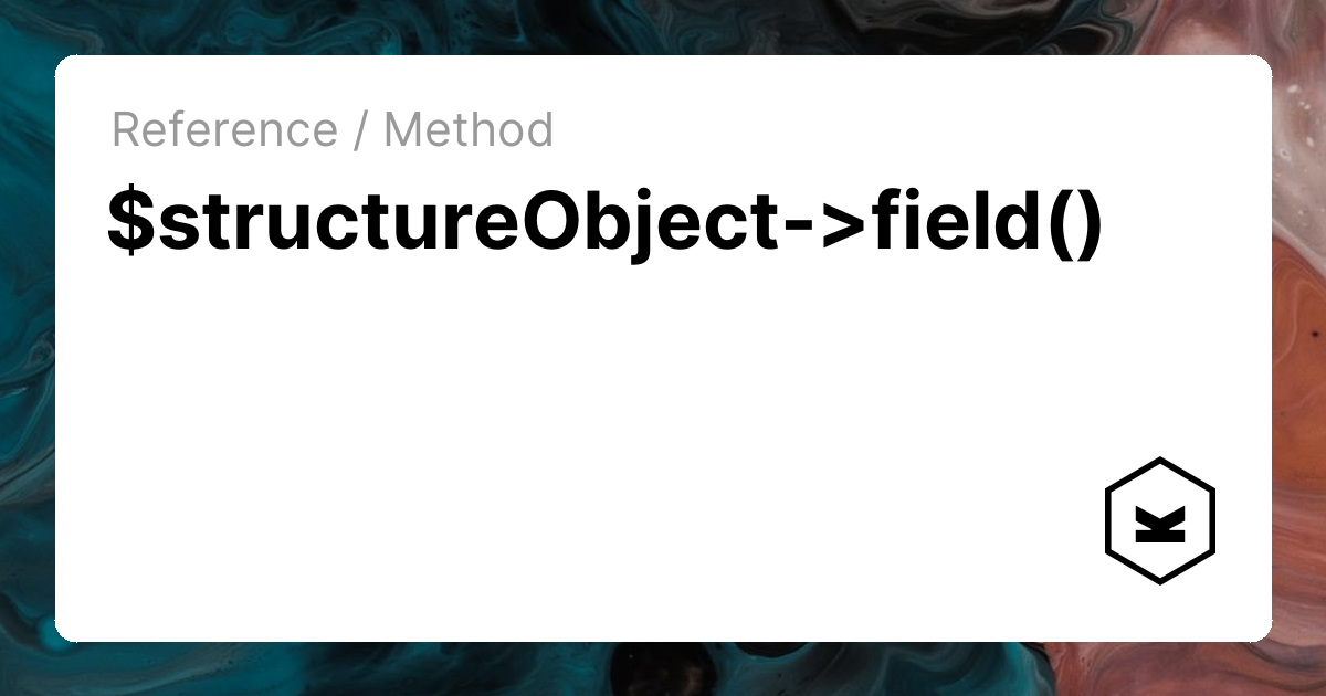 $structureObject->field() | Kirby CMS
