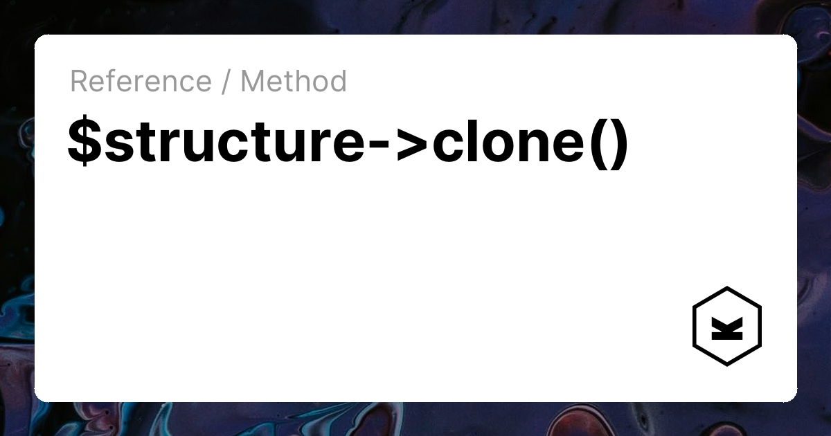 $structure->clone() | Kirby CMS