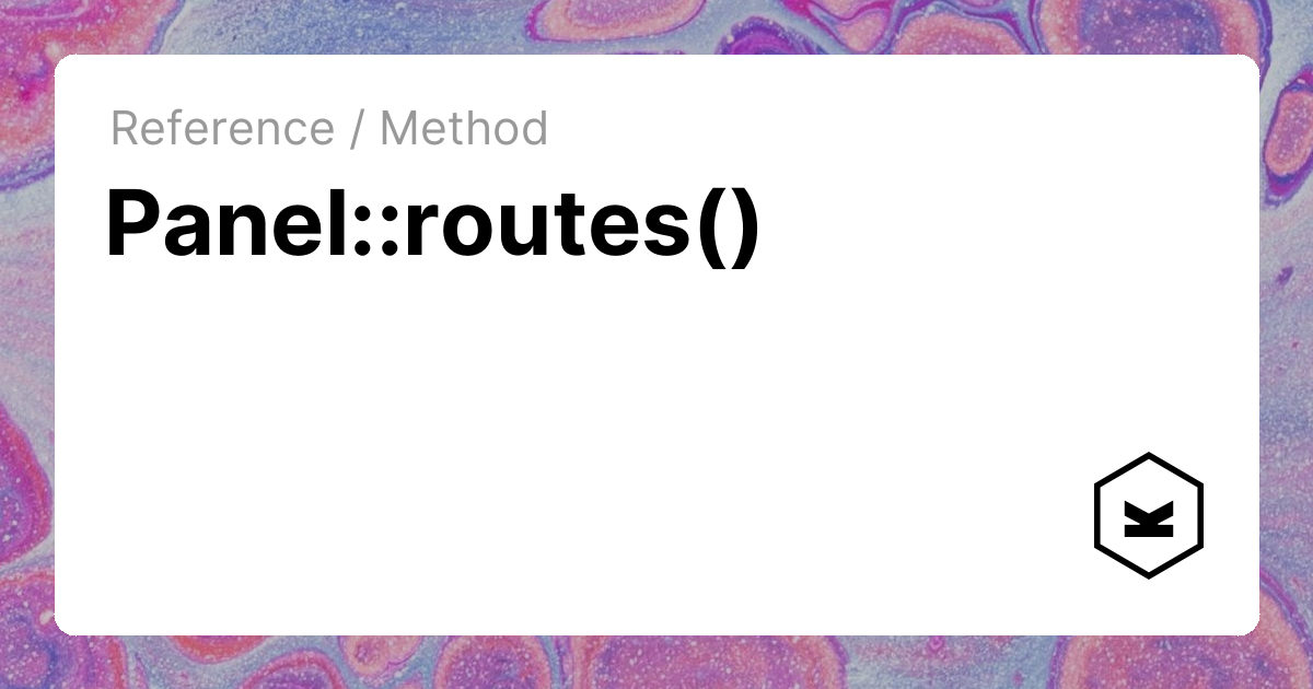 Panel::routes() | Kirby CMS