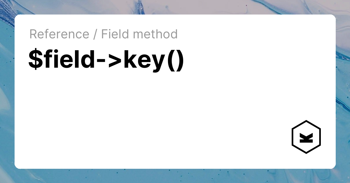 $field->key() | Kirby CMS