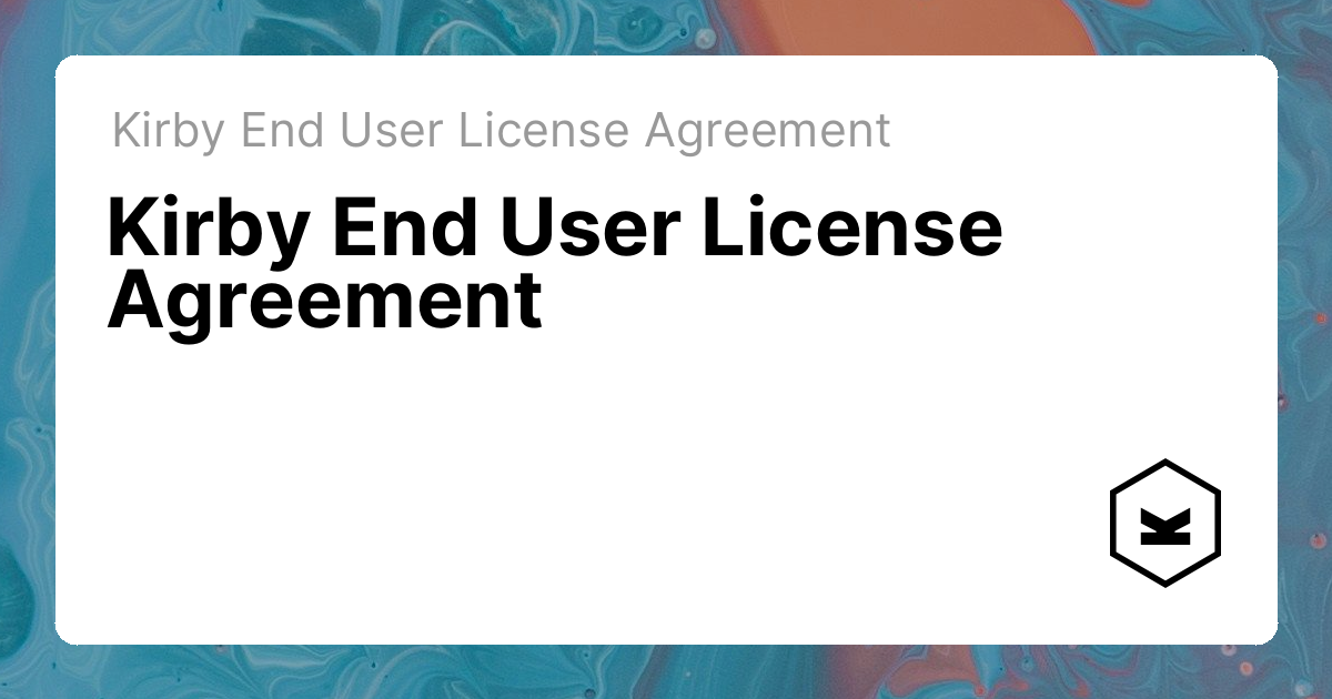 Kirby End User License Agreement Kirby CMS